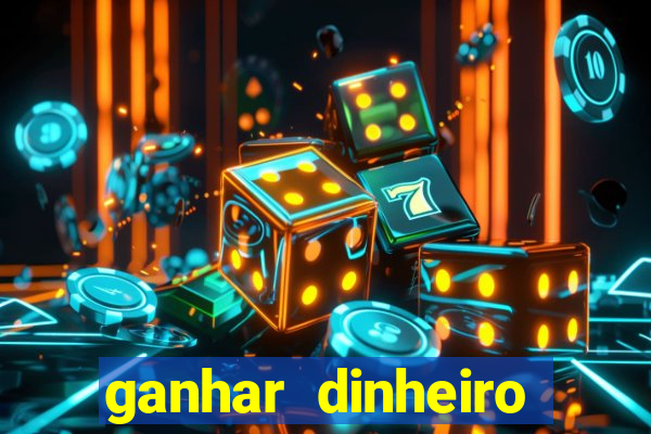 ganhar dinheiro jogando na internet