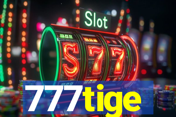 777tige