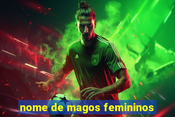 nome de magos femininos