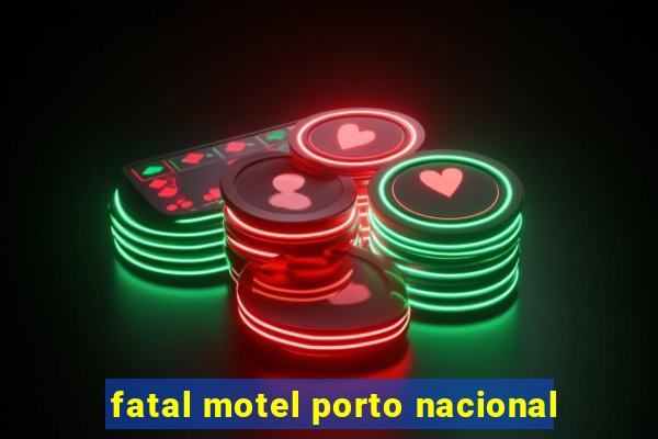 fatal motel porto nacional