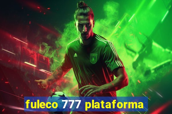 fuleco 777 plataforma