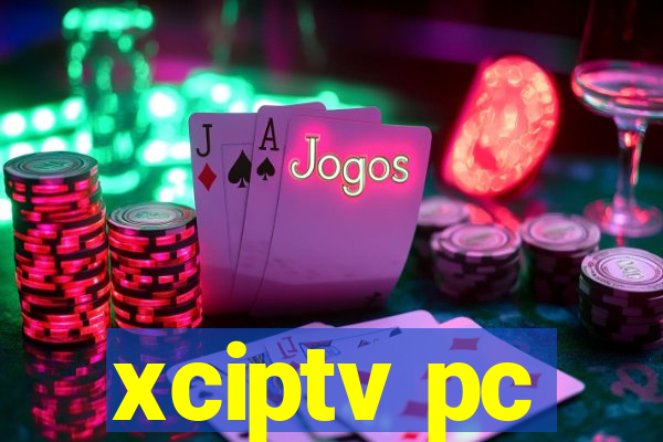 xciptv pc