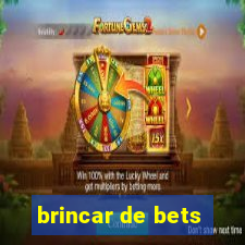 brincar de bets