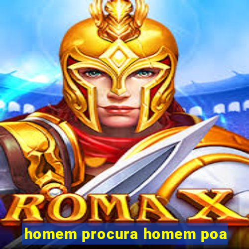 homem procura homem poa