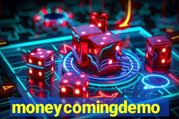 moneycomingdemo