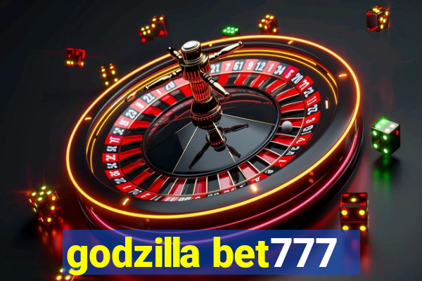 godzilla bet777