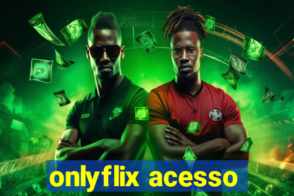 onlyflix acesso