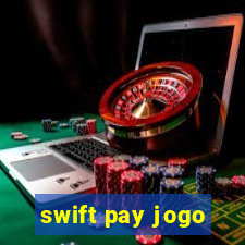 swift pay jogo