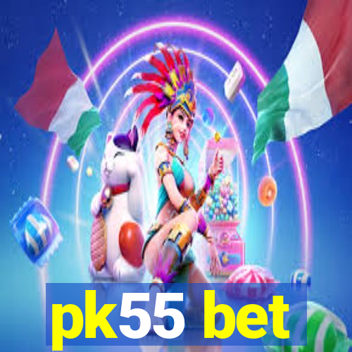 pk55 bet