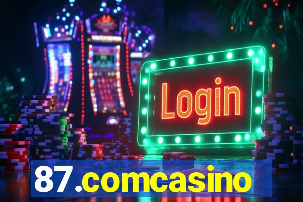 87.comcasino