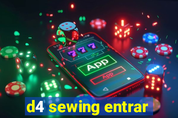 d4 sewing entrar