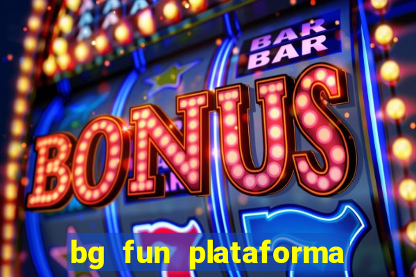 bg fun plataforma de jogos