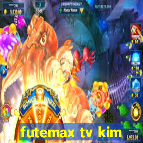 futemax tv kim