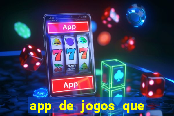 app de jogos que dao dinheiro de verdade