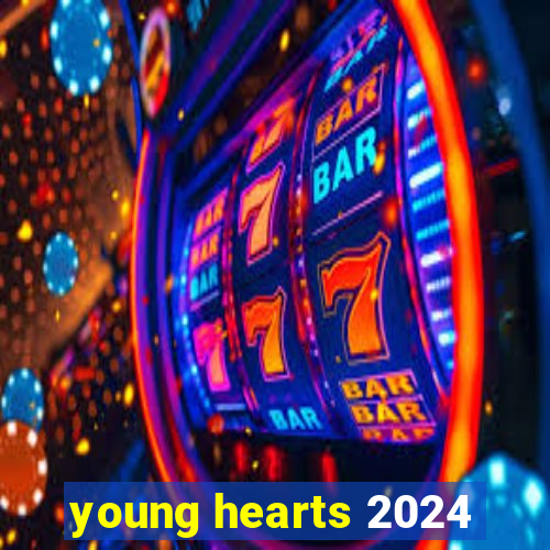 young hearts 2024