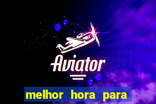 melhor hora para jogar fortune touro