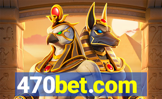 470bet.com