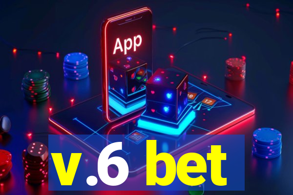 v.6 bet