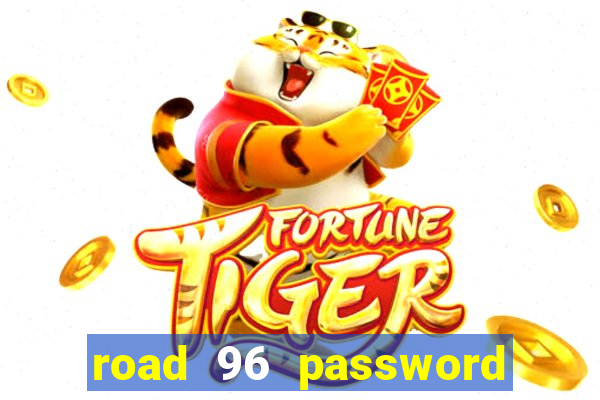 road 96 password happy taxi