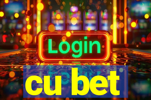 cu bet