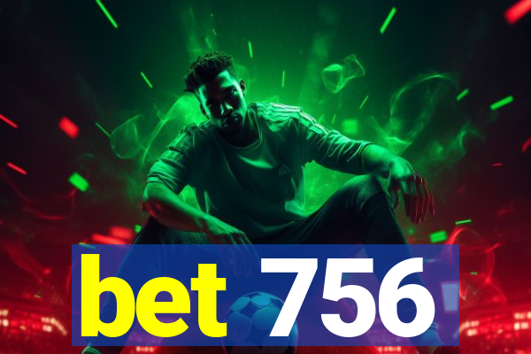 bet 756