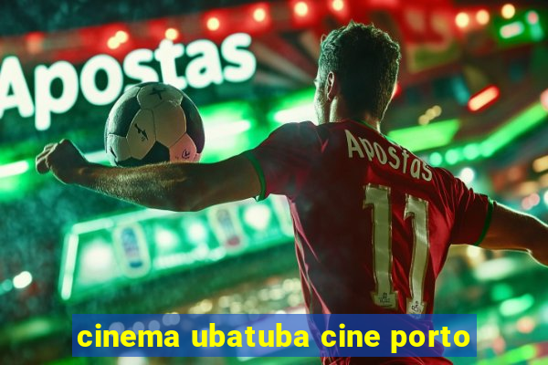 cinema ubatuba cine porto