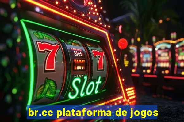 br.cc plataforma de jogos