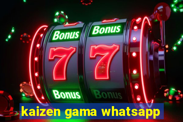 kaizen gama whatsapp