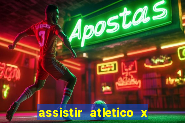 assistir atletico x botafogo ao vivo hd