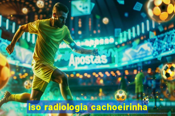 iso radiologia cachoeirinha