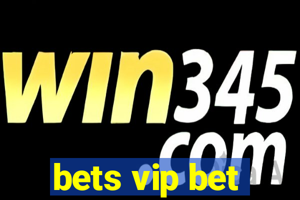 bets vip bet