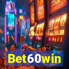 Bet60win