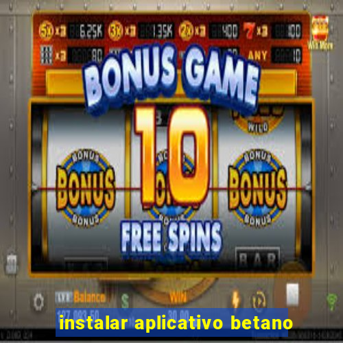 instalar aplicativo betano