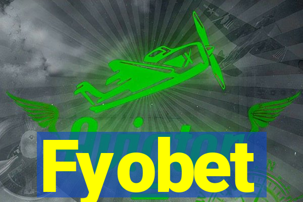 Fyobet