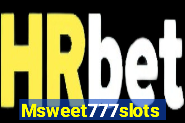 Msweet777slots