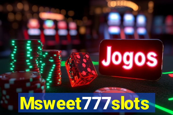 Msweet777slots