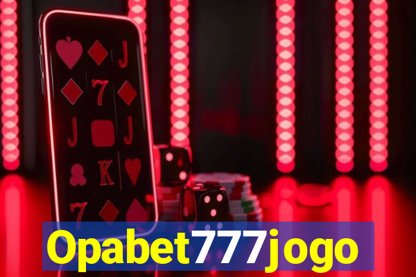 Opabet777jogo