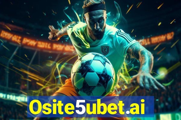 Osite5ubet.ai