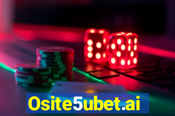 Osite5ubet.ai