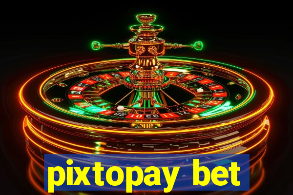 pixtopay bet