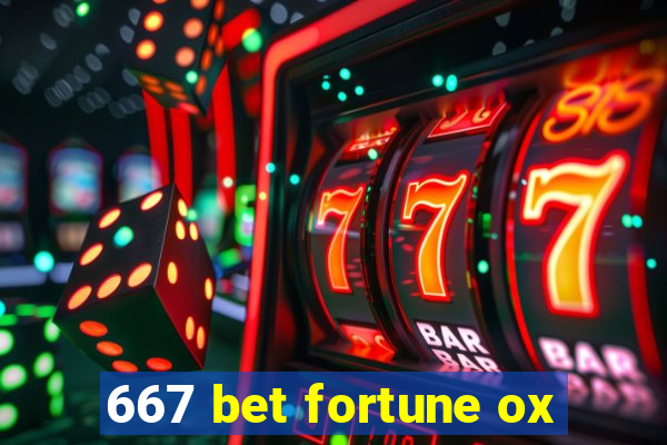 667 bet fortune ox