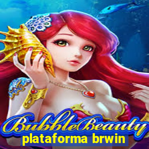 plataforma brwin