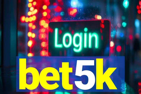 bet5k