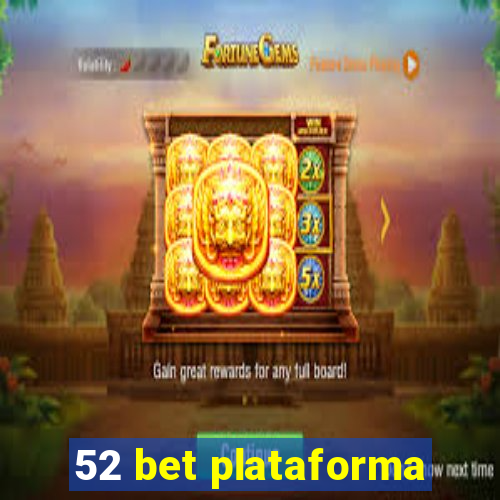 52 bet plataforma