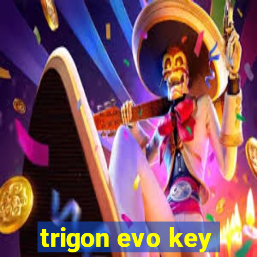 trigon evo key