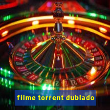 filme torrent dublado