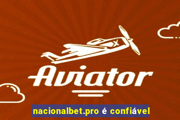 nacionalbet.pro é confiável