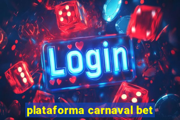 plataforma carnaval bet