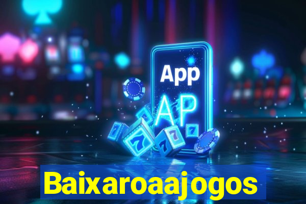 Baixaroaajogos