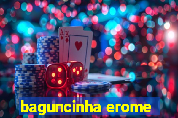 baguncinha erome